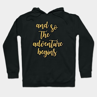 And So The Adventure Begins Hoodie